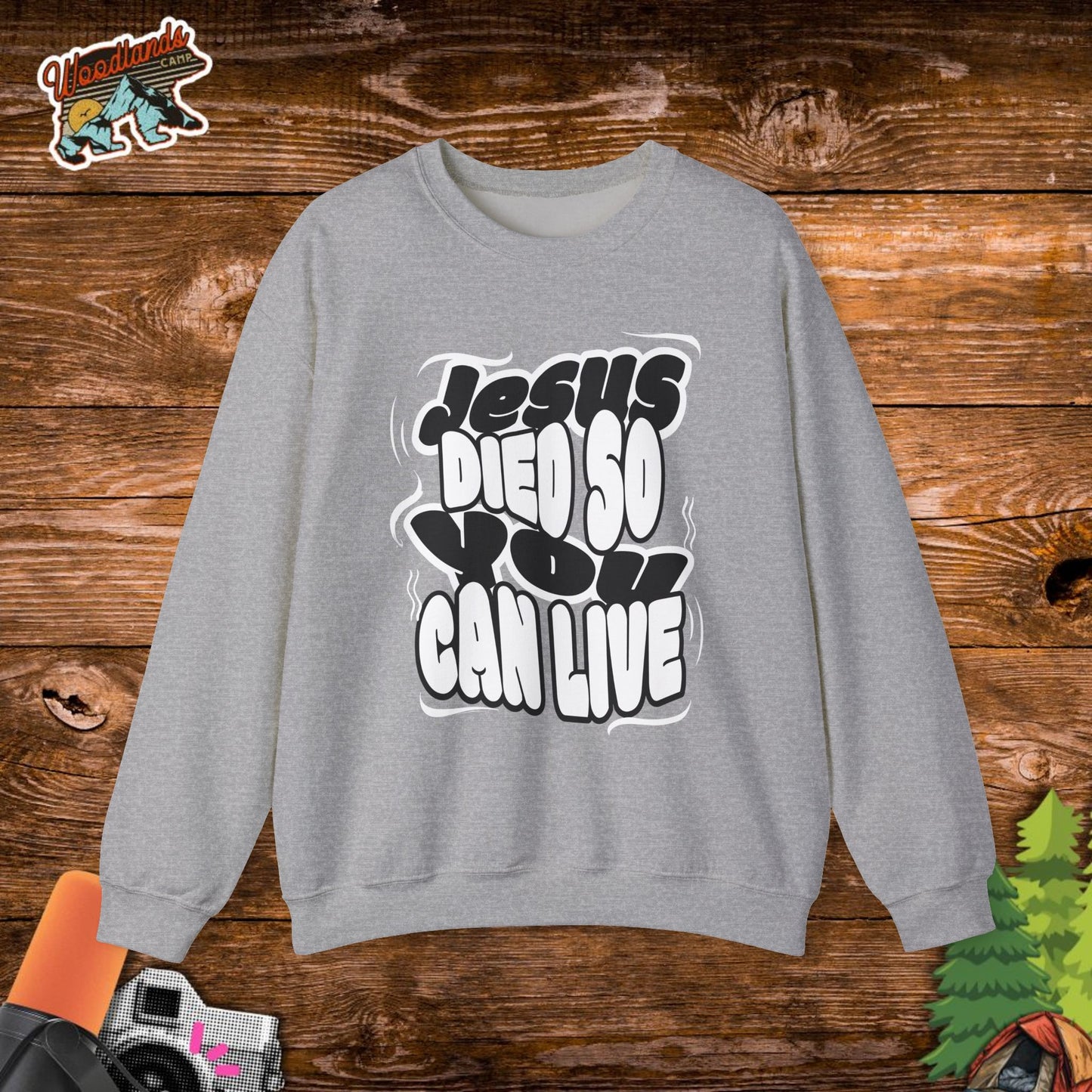 'Jesus Died So You Can Live' Sweatshirt