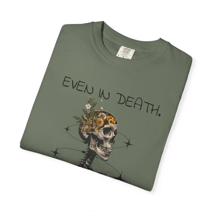 'Even In Death' Comfort Tee