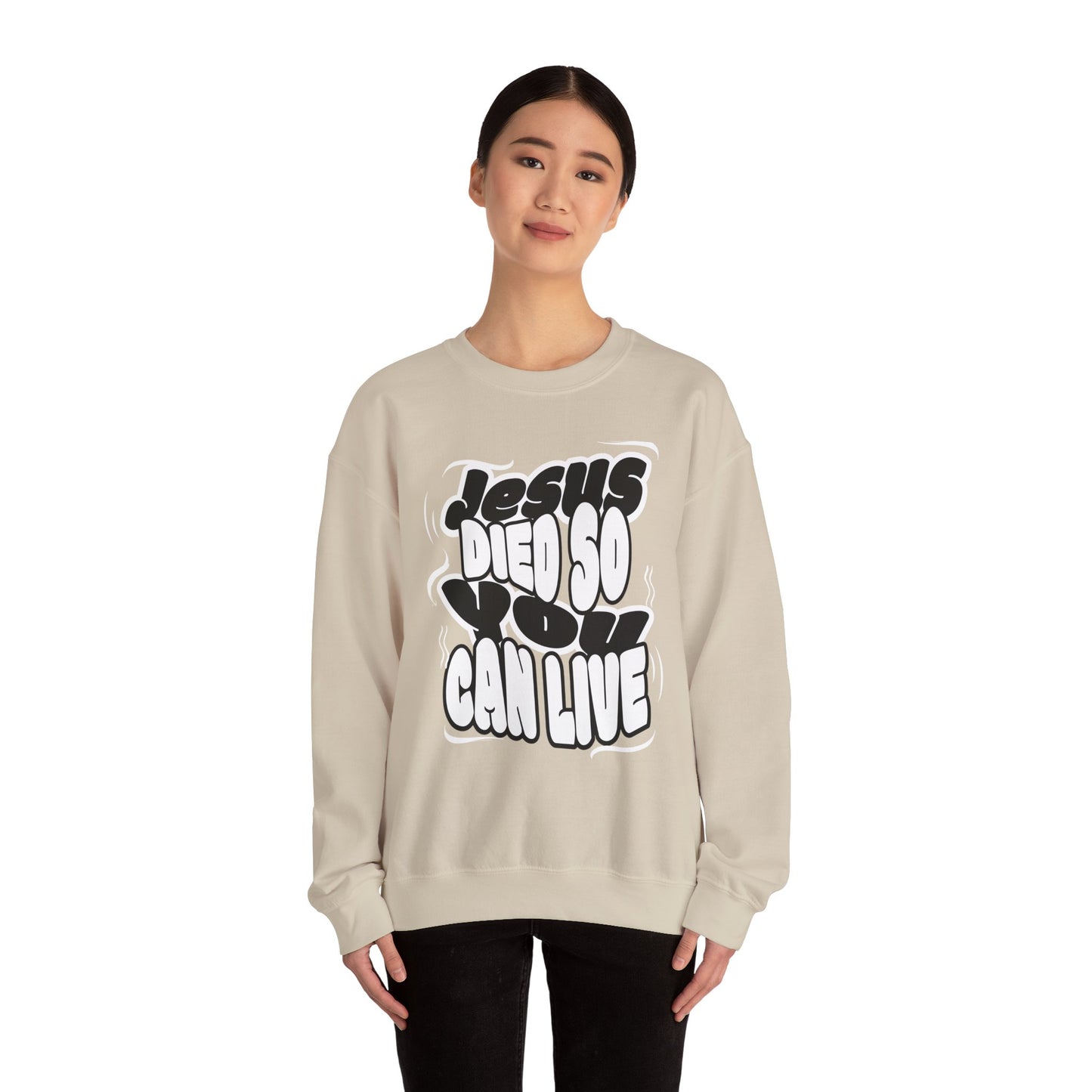 'Jesus Died So You Can Live' Sweatshirt