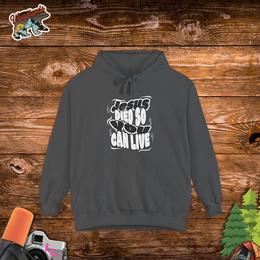 'Jesus Died So You Can Live' Hoodie