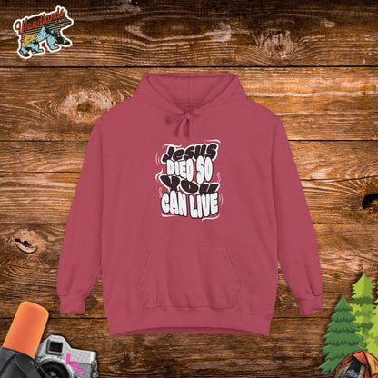 'Jesus Died So You Can Live' Hoodie