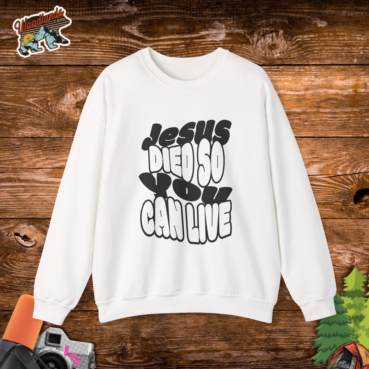 'Jesus Died So You Can Live' Sweatshirt